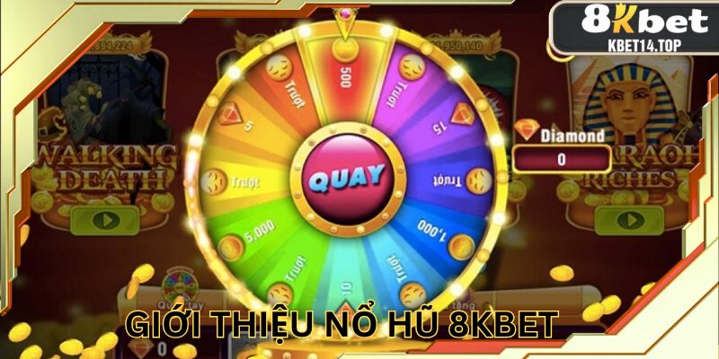 Khám phá về thế giới game nổ hũ 8kbet đang được cộng đồng quan tâm