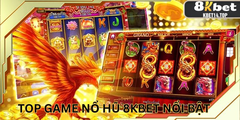 Những game nổ hũ 8kbet được săn lùng nhiều nhất hiện nay