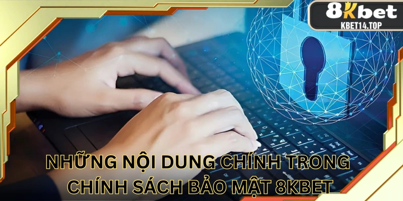 Chính sách bảo mật 8KBET tuân thủ tiêu chuẩn nghiêm ngặt của quốc tế